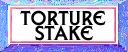 Torture Stake
