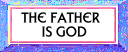 The Father is God