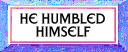 He Humbled Himself