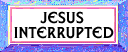 Jesus Interrupted