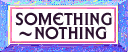 Something Rather Than Nothing