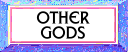 Who are the other gods?